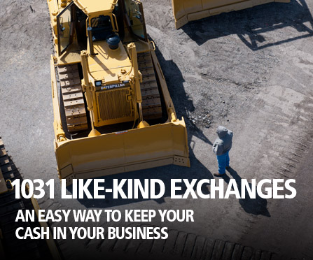 1031 Like-Kind Exchanges - An easy way to keep your cash in your business